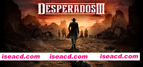 赏金奇兵3/Desperados 3（更新v1.4.11正式版含全DLC）