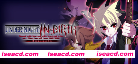 夜下降生Exe:Late/UNDER NIGHT IN-BIRTH Exe:Late（v1459255）