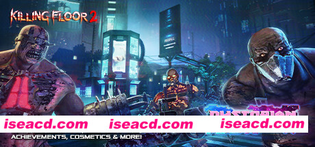 杀戮空间2/Killing Floor 2（豪华版整合Day of the Zed）