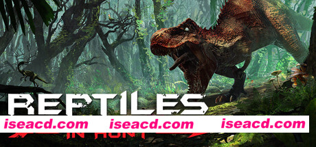 爬行动物：猎杀/Reptiles: In Hunt