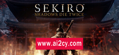 只狼:影逝二度/Sekiro™: Shadows Die Twice(v1.06年度版)