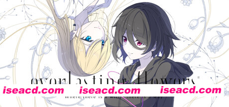 【GAL/中文】《永恒之花 Everlasting Flowers》Ver. 1.08 官方中文版【4.45G/更新中文/全CV】