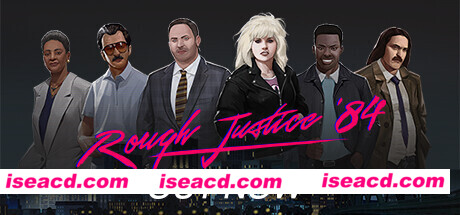 粗暴的正义84 年/Rough Justice ’84(v1.0.28)