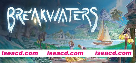 休闲冒险建造游戏 Breakwaters v0.7.91 官方中文 解压即撸【2.24G】